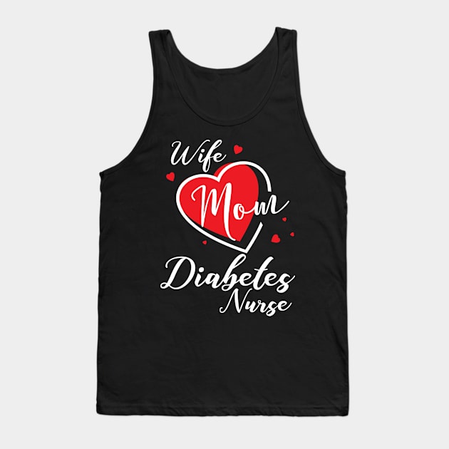 Diabetes Nurse Wife Mom Tank Top by AwesomeApparel